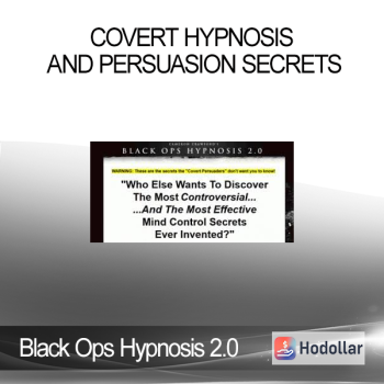 Black Ops Hypnosis 2.0 - Covert Hypnosis and Persuasion Secrets