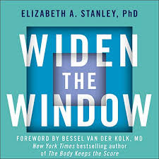 Elizabeth A. Stanley PhD - Widen the Window: Training Your Brain and Body to Thrive During Stress and Recover from Trauma