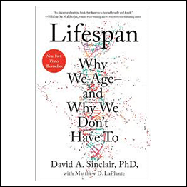 David Sinclair Phd - Lifespan: Why We Age and Why We Don't Have To