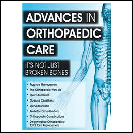 Advances in Orthopaedic Care : It’s Not Just Broken Bones