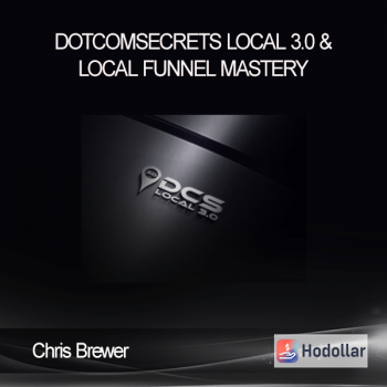 Chris Brewer - DotComSecrets Local 3.0 & Local Funnel Mastery