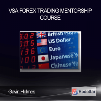 Gavin Holmes – VSA Forex Trading Mentorship Course