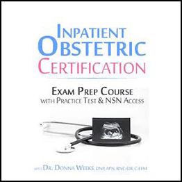 Inpatient Obstetric Certification Exam Prep Course with Practice Test & NSN Access