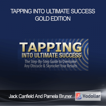Jack Canfield And Pamela Bruner – Tapping Into Ultimate Success – Gold Edition