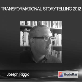 Joseph Riggio – TRANSFORMATIONAL STORYTELLING 2012