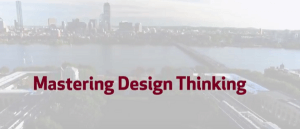 MIT Sloan – Mastering Design Thinking