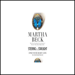 Martha Beck - Steering by Starlight