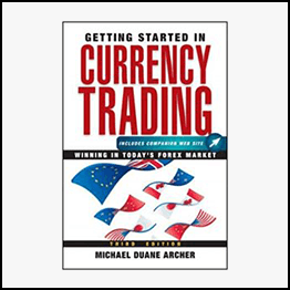 Michael D. Archer – Getting Started in Currency Trading