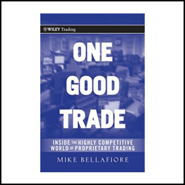 One Good Trade: Inside the Highly Competitive World of Proprietary Trading