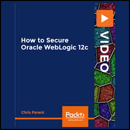Packt - How to Secure Oracle WebLogic