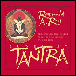 Reginald A Ray - Buddhist Tantra