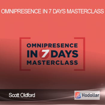 Scott Oldford - Omnipresence In 7 Days Masterclass
