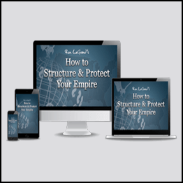 Ron Legrand – How To Structure And Protect Your Empire