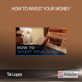 Tai Lopez – How To Invest Your Money