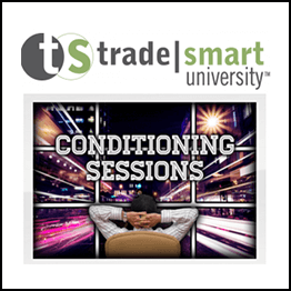 TradeSmart University – Conditioning Sessions (2014)