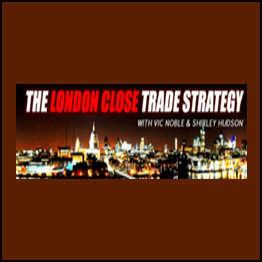 Vic Noble, Shirley Hudson – The London Close Trade Strategy