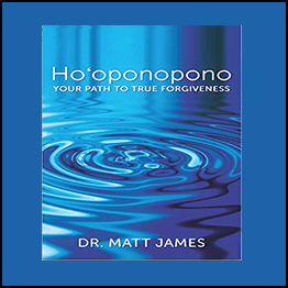 Dr. Matthew B. James - Huna And Ho'oponopono 2