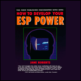 Jane Roberts - Seth - How To Develop Your ESP Power