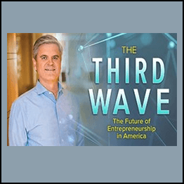 The Third Wave - The Future Of Entrepreneurship In America