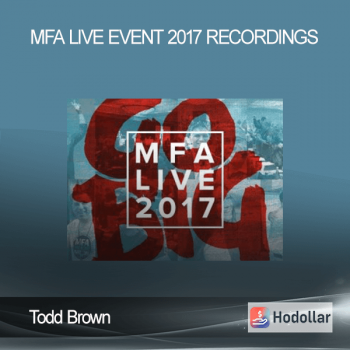 Todd Brown – MFA Live Event 2017 Recordings