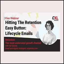 Val Geisler - ConversionXL Customer Retention