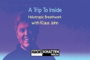 Klaus John - A Trip To Inside - Holo Tropic Breath Work