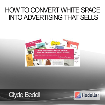 Clyde Bedell - How To Convert White Space into Advertising That Sells