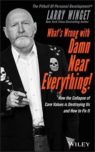 Larry Winget - What's Wrong with Damn Near Everything