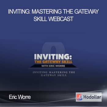 Eric Worre – Inviting: Mastering The Gateway Skill Webcast