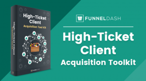 FunnelDash High Ticket Client Tool Kit