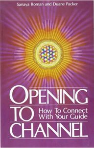 Sanaya Roman - Orin - Improve Your Channeling