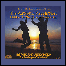Abraham Hicks - The Autistic Revolution