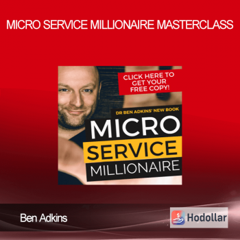 Ben Adkins - Micro Service Millionaire Masterclass
