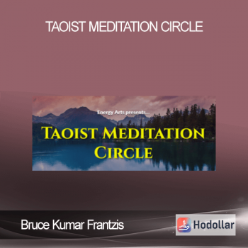 Bruce Kumar Frantzis - Taoist Meditation Circle