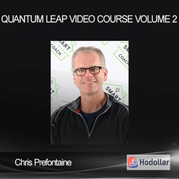 Chris Prefontaine – Quantum Leap Video Course Volume 2