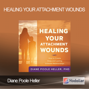 Diane Poole Heller - Healing Your Attachment Wounds