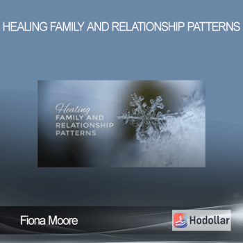 Fiona Moore - Healing Family and Relationship Patterns