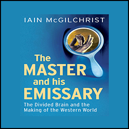 Iain McGilchrist - The Master And His Emissary