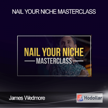 James Wedmore - Nail Your Niche Masterclass