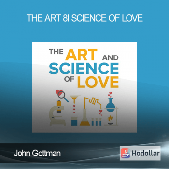 John Gottman - The Art 8i Science of Love