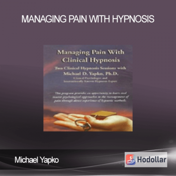 Michael Yapko - Managing Pain with Hypnosis