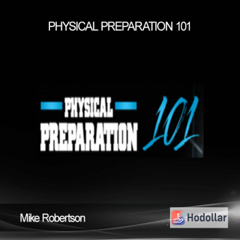 Mike Robertson – Physical Preparation 101