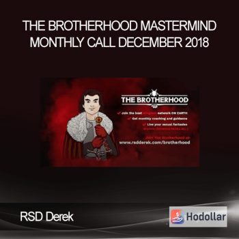 RSD Derek - The Brotherhood Mastermind Monthly Call December 2018