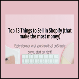 Sara Titus - Top 13 Things To Sell In Shopify