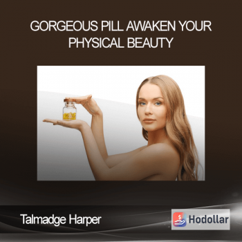 Talmadge Harper - Gorgeous Pill Awaken Your Physical Beauty