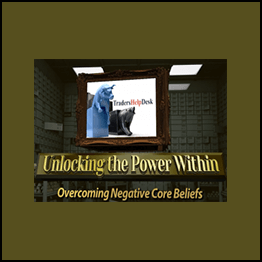 Unlocking The Power Within - Guide For Overcoming Negative Core Beliefs For Traders