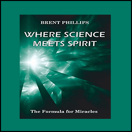 Where Science Meets Spirit - Formula For Miracles