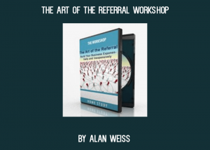 Alan Weiss - The Referral Workshop