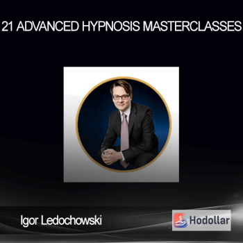 Igor Ledochowski – 21 Advanced Hypnosis Masterclasses