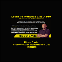 Ricco Davis - ProMonetizer Monetization Lab + BONUS
